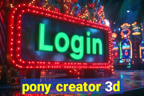 pony creator 3d